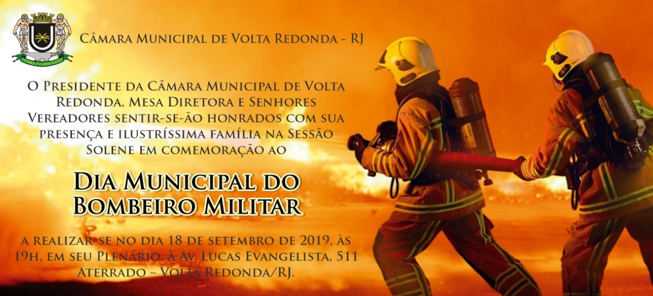 Sessão Solene- Em comemoração ao Dia Municipal do Bombeiro Militar.