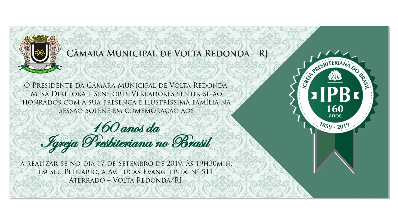 Sessão Solene- Em comemoração aos 160 anos da Igreja Presbiteriana no Brasil.